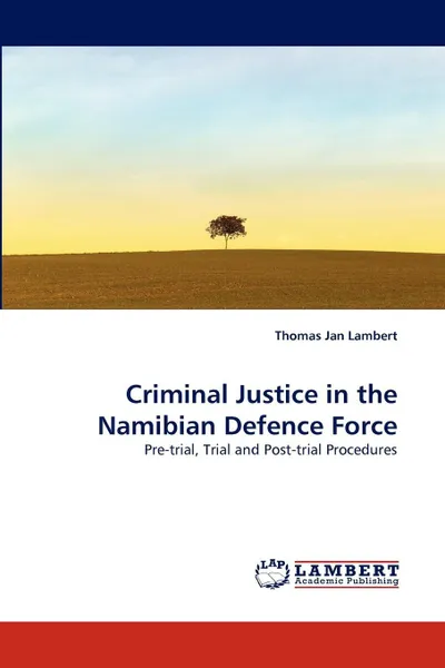 Обложка книги Criminal Justice in the Namibian Defence Force, Thomas Jan Lambert