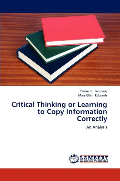 Обложка книги Critical Thinking or Learning to Copy Information Correctly, Daniel E. Feinberg, Mary Ellen Edwards