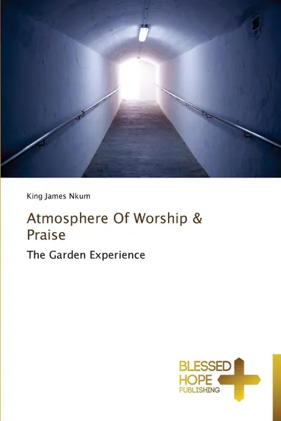 Обложка книги Atmosphere of Worship & Praise, James Nkum King