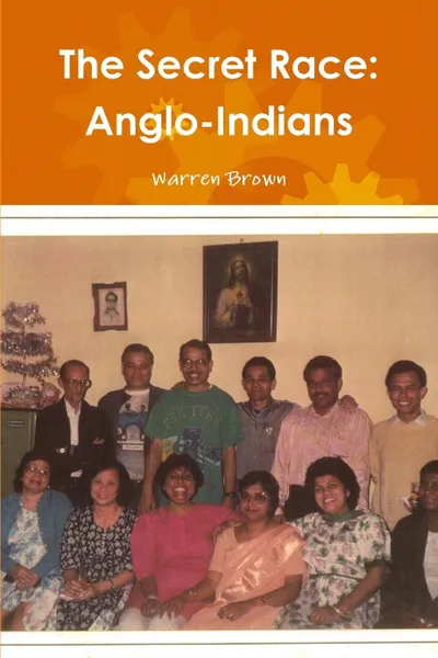 Обложка книги The Secret Race. Anglo-Indians, Warren Brown