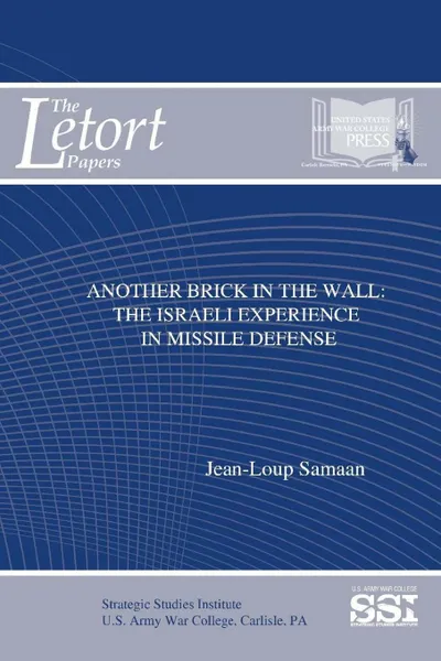 Обложка книги Another Brick in The Wall. The Israeli Experience in Missile Defense, Jean-Loup Samaan, Strategic Studies Institute, U.S. Army War College