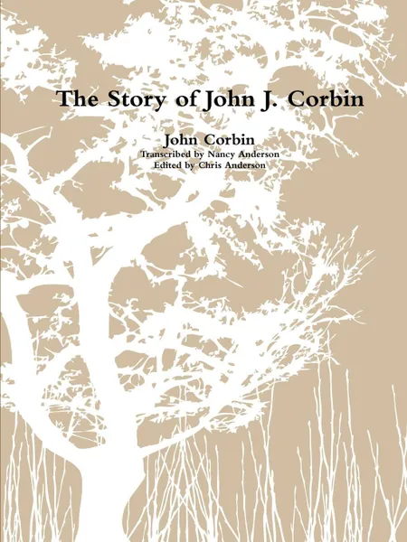 Обложка книги The Story of John J. Corbin, John Corbin, Chris Anderson, Nancy Anderson