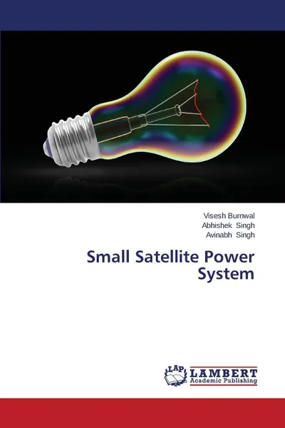 Обложка книги Small Satellite Power System, Burnwal Visesh, Singh Abhishek, Singh Avinabh