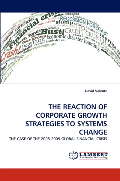 Обложка книги THE REACTION OF CORPORATE GROWTH STRATEGIES TO SYSTEMS CHANGE, David Valente