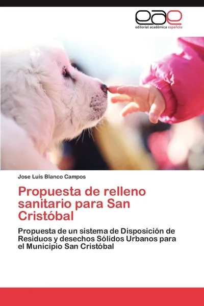 Обложка книги Propuesta de relleno sanitario para San Cristobal, Blanco Campos Jose Luis