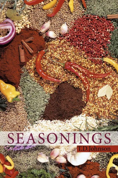 Обложка книги Seasonings, T. D. Johnson