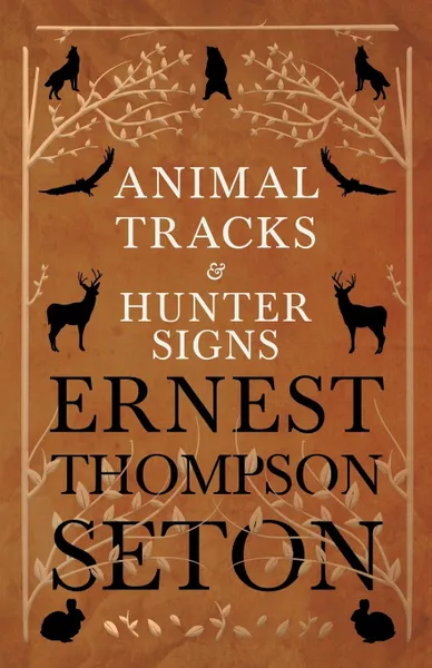 Обложка книги Animal Tracks and Hunter Signs, Ernest Thompson Seton
