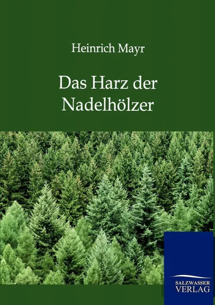 Обложка книги Das Harz der Nadelholzer, Heinrich Mayr