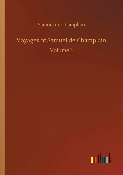 Обложка книги Voyages of Samuel de Champlain, Samuel de Champlain