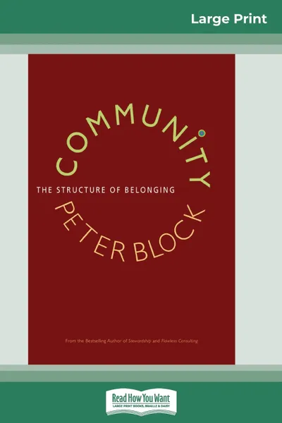 Обложка книги Community. The Structure of Belonging (16pt Large Print Edition), Peter Block