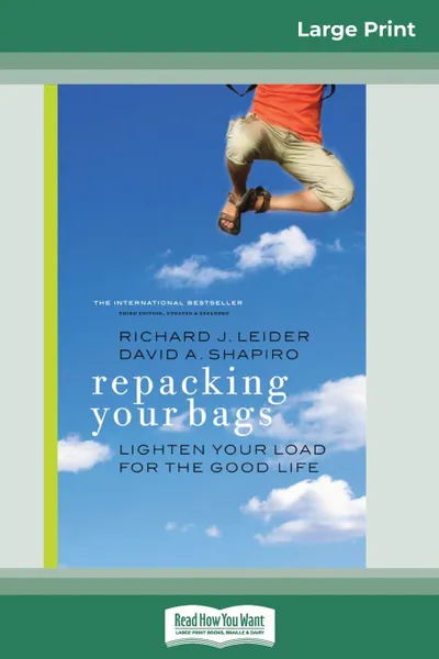 Обложка книги Repacking Your Bags (16pt Large Print Edition), Richard J. Leider, David A. Shapiro