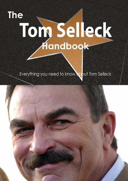 Обложка книги The Tom Selleck Handbook - Everything You Need to Know about Tom Selleck, Emily Smith