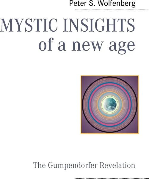 Обложка книги MYSTIC INSIGHTS of a new age, Peter S. Wolfenberg