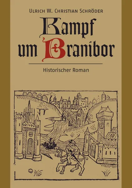 Обложка книги Kampf um Branibor, Ulrich W. Christian Schröder