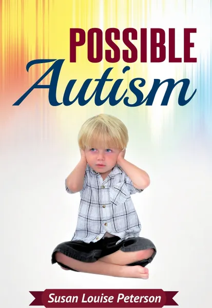 Обложка книги Possible Autism, Susan Louise Peterson