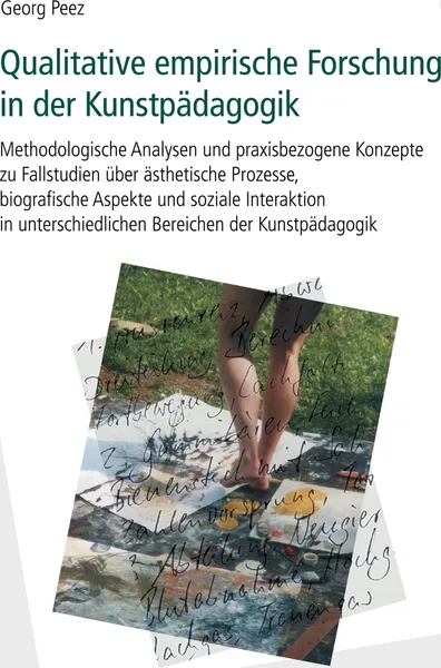 Обложка книги Qualitative empirische Forschung in der Kunstpadagogik, Georg Peez