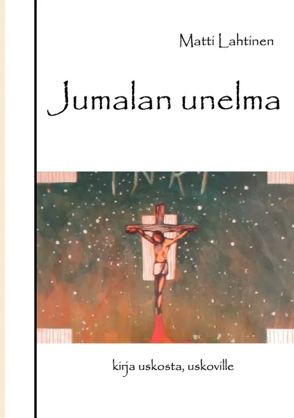 Обложка книги Jumalan unelma, Matti Lahtinen