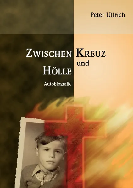 Обложка книги Zwischen Kreuz und Holle, Peter Ullrich