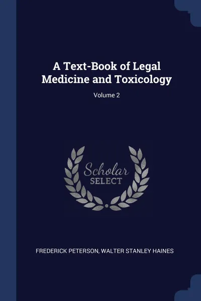 Обложка книги A Text-Book of Legal Medicine and Toxicology; Volume 2, Frederick Peterson, Walter Stanley Haines