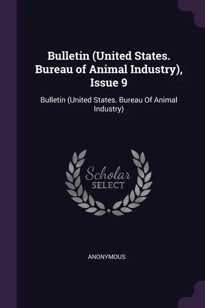 Обложка книги Bulletin (United States. Bureau of Animal Industry), Issue 9. Bulletin (United States. Bureau Of Animal Industry), M. l'abbé Trochon