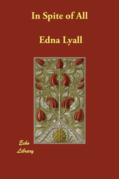 Обложка книги In Spite of All, Edna Lyall