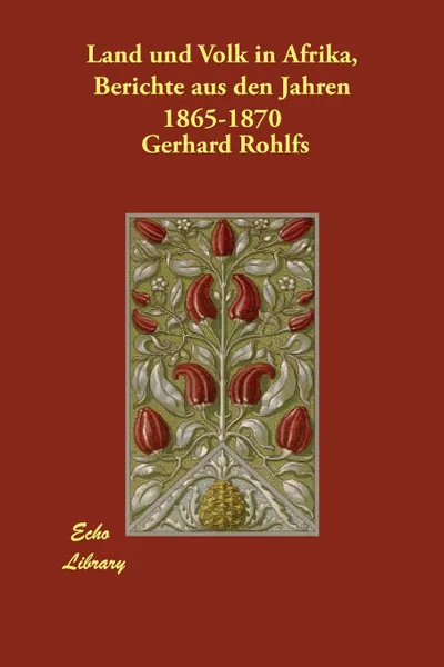 Обложка книги Land und Volk in Afrika, Berichte aus den Jahren 1865-1870, Gerhard Rohlfs