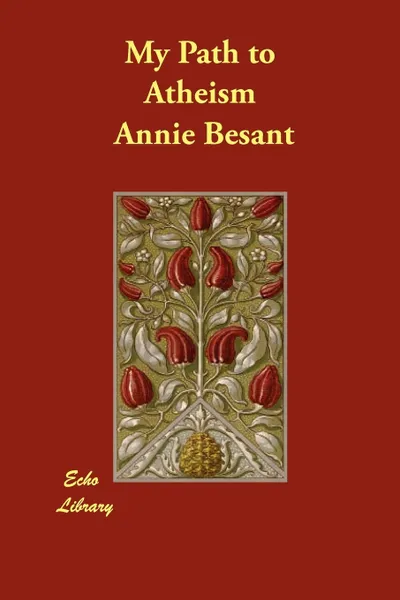 Обложка книги My Path to Atheism, Annie Besant