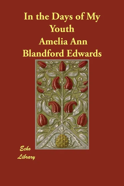 Обложка книги In the Days of My Youth, Amelia Ann Blandford Edwards