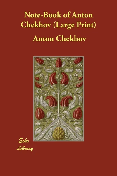 Обложка книги Note-Book of Anton Chekhov, Anton Pavlovich Chekhov, S. S. Koteliansky, Leonard Woolf