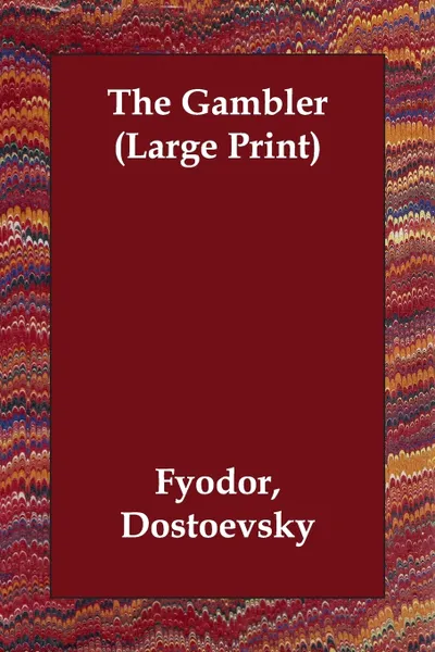 Обложка книги The Gambler, Fyodor Mikhailovich Dostoevsky