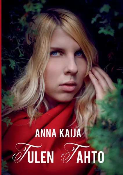 Обложка книги Tulen tahto, Anna Kaija