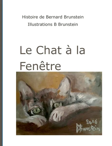 Обложка книги Le chat a la fenetre, Bernard Brunstein