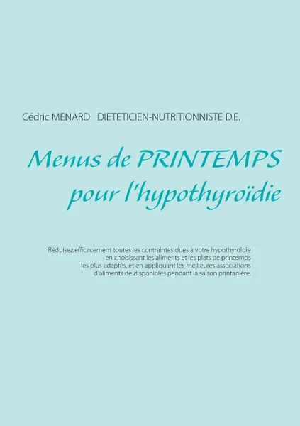 Обложка книги Menus de printemps pour l'hypothyroidie, Cédric Ménard