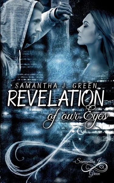 Обложка книги Revelation of our Eyes, Samantha J. Green