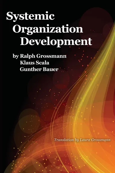 Обложка книги Systemic Organization Development, Ralph Grossmann, Klaus Scala, Günther Bauer