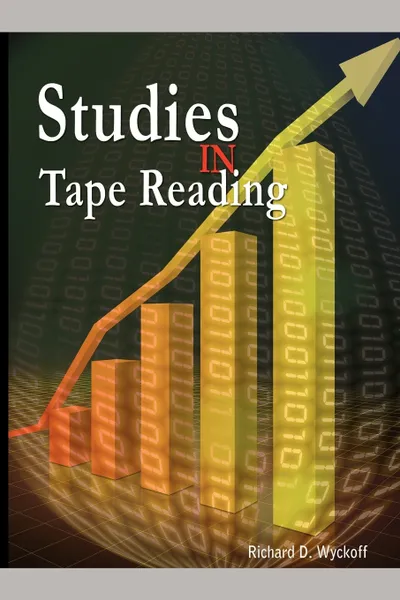 Обложка книги Studies in Tape Reading, Richard D. Wyckoff, aka Rollo Tape