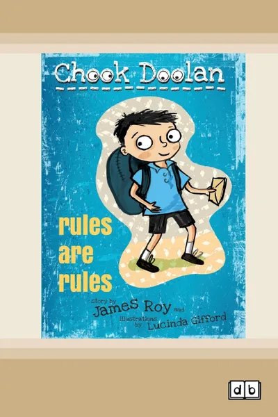 Обложка книги Rules are Rules. Chook Doolan (book 1) (Dyslexic Edition), James Roy