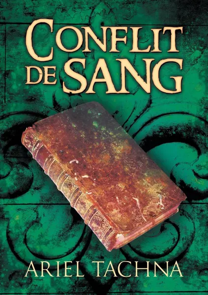 Обложка книги Conflit de sang, Ariel Tachna, Emmanuelle Rousseau