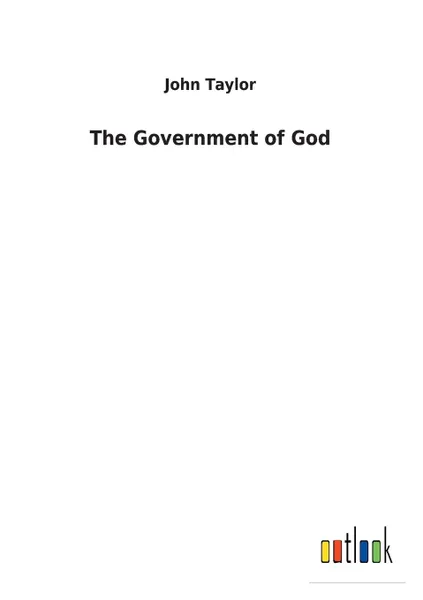 Обложка книги The Government of God, John Taylor