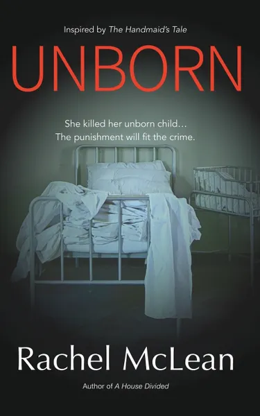 Обложка книги Unborn. A gripping dystopian thriller, Rachel McLean