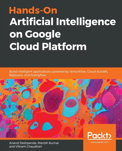 Обложка книги Hands-On Artificial Intelligence on Google Cloud Platform, Anand Deshpande, Manish Kumar, Vikram Chaudhari