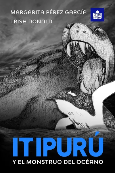 Обложка книги Itipuru y el monstruo del oceano. Spanish-English in Easy-to-Read format, Pérez García Margarita