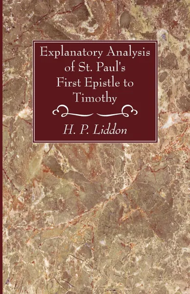 Обложка книги Explanatory Analysis of St. Paul's First Epistle to Timothy, H P Liddon