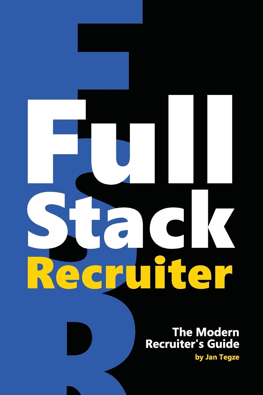 фото Full Stack Recruiter. The Modern Recruiter's Guide