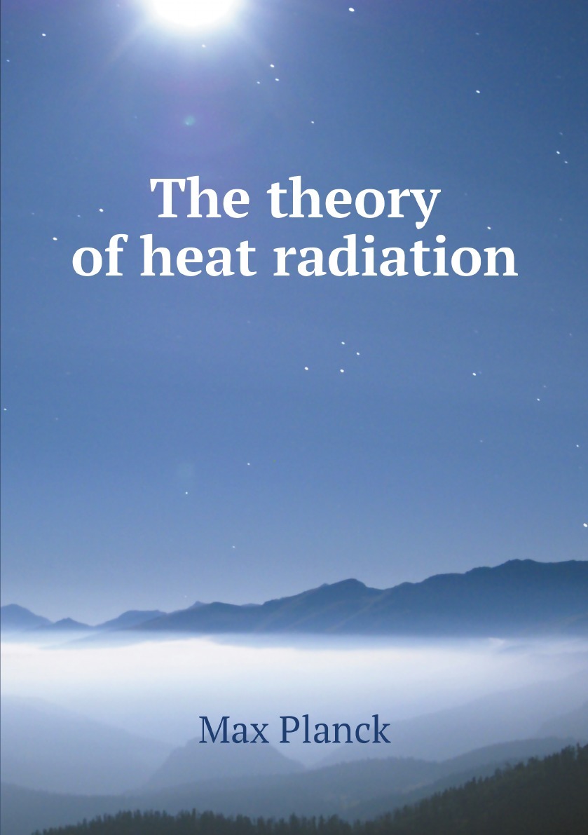 The theory of heat radiation