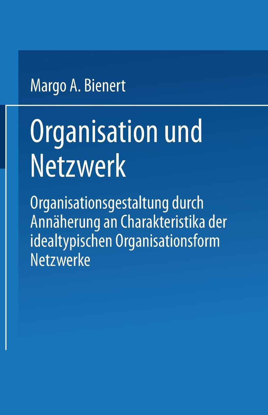 фото Organisation Und Netzwerk. Organisationsgestaltung Durch Annaherung an Charakteristika Der Idealtypischen Organisationsform Netzwerke