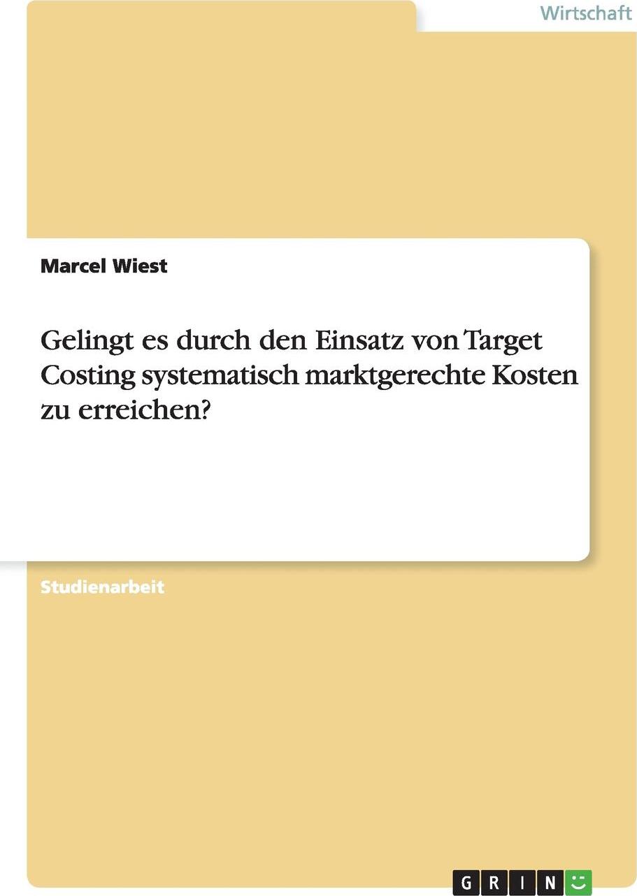 фото Gelingt es durch den Einsatz von Target Costing systematisch marktgerechte Kosten zu erreichen?