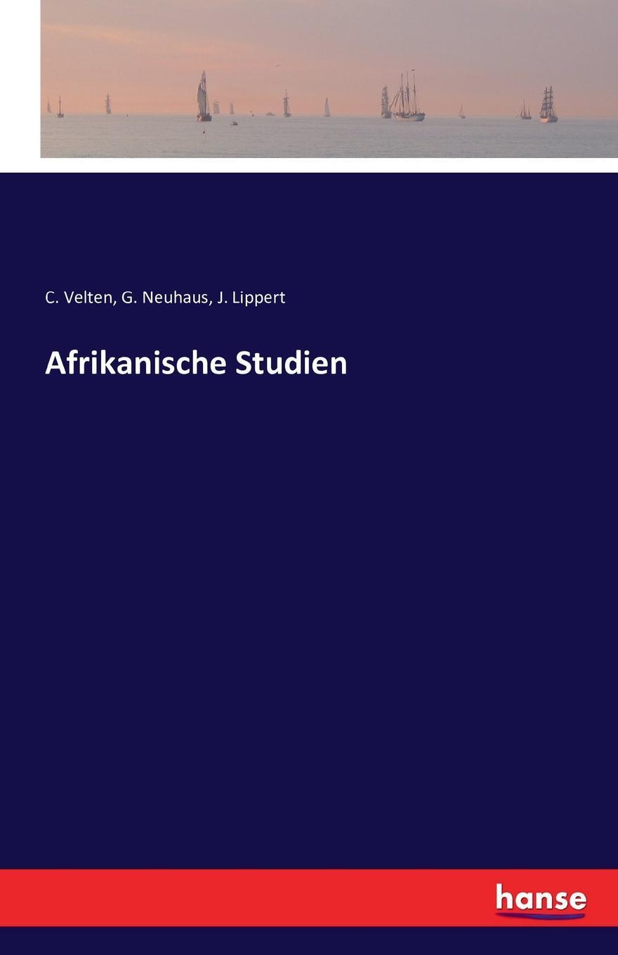 Afrikanische Studien. C. Velten, G. Neuhaus, J. Lippert Afrikanische Studien. C. Velten, G. Neuhaus, J. Lippert