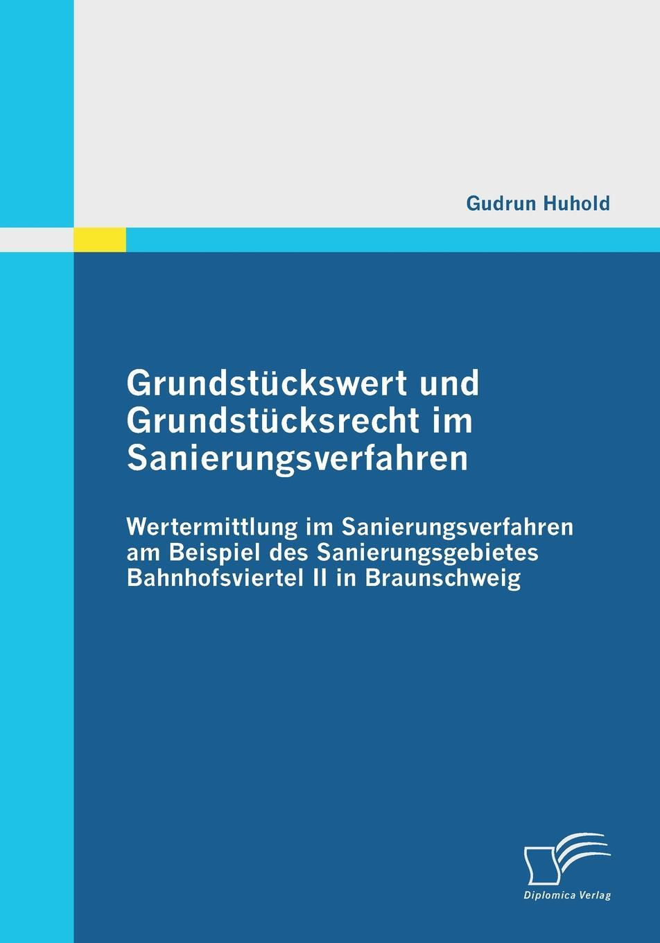 фото Grundstuckswert Und Grundstucksrecht Im Sanierungsverfahren. Wertermittlung Im Sanierungsverfahren Am Beispiel Des Sanierungsgebietes Bahnhofsviertel