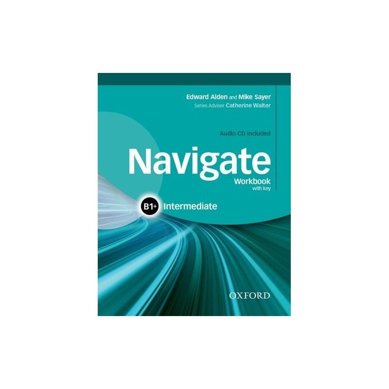 Navigate elementary. Oxford navigate b1 Intermediate Coursebook Keys. Navigate b1 Workbook. Navigate в1+ Intermediate. Navigate b1 pre-Intermediate WB.